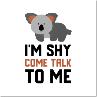 I'm Shy Come Talk To Me Posters and Art